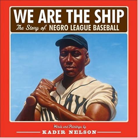 We Are the Ship: The Story of Negro League Baseball Kindle Editon