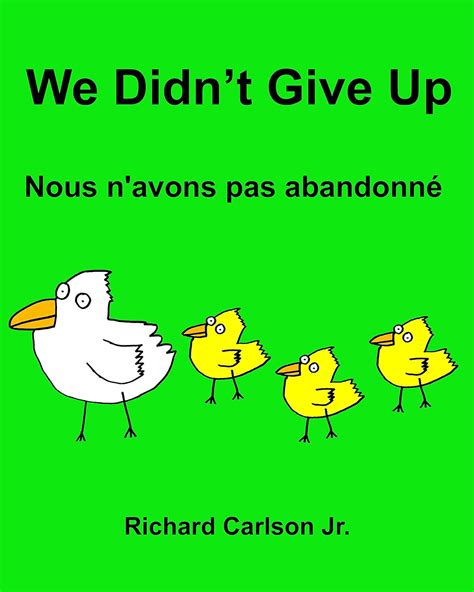We Didn t Give Up Nous n avons pas abandonné Children s Picture Book English-French Bilingual Edition PDF
