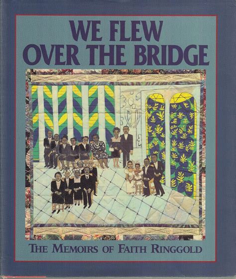 We Flew over the Bridge The Memoirs of Faith Ringgold PDF