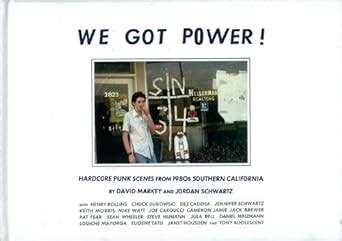 We Got Power Hardcore Punk Scenes from 1980s Southern California PDF