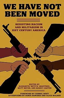 We Have Not Been Moved Resisting Racism and Militarism in 21st Century America Epub