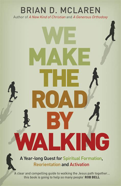 We Make the Road by Walking A Year-Long Quest for Spiritual Formation Reorientation and Activation PDF