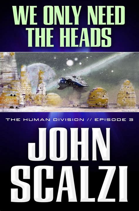 We Only Need the Heads The Human Division Kindle Editon