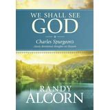 We Shall See God Charles Spurgeon's Classic Dev Kindle Editon