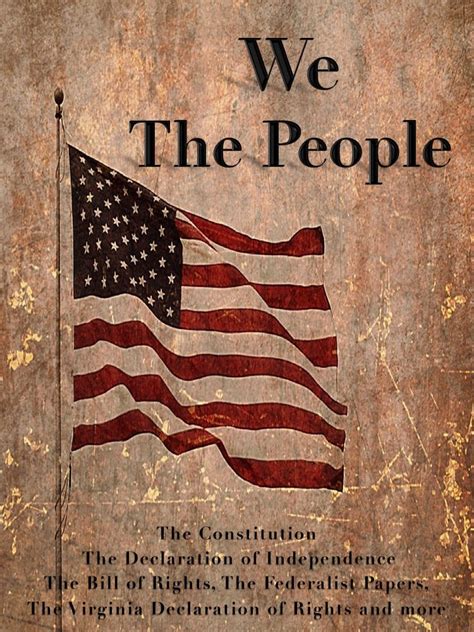 We The People Illustrated The Constitution The Declaration of Independence The Bill of Rights The Federalist Papers The Virginia Declaration of Rights and more Reader
