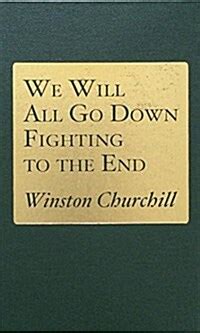 We Will All Go Down Fighting to the End Kindle Editon