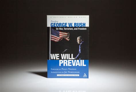 We Will Prevail President George W. Bush on War Reader