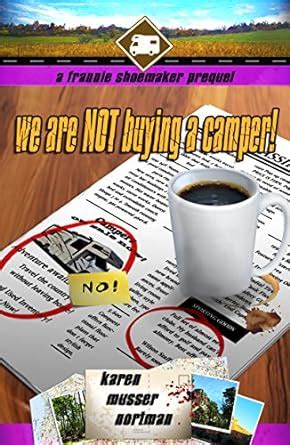 We are NOT Buying a Camper A Frannie Shoemaker Prequel The Frannie Shoemaker Campground Mysteries Reader