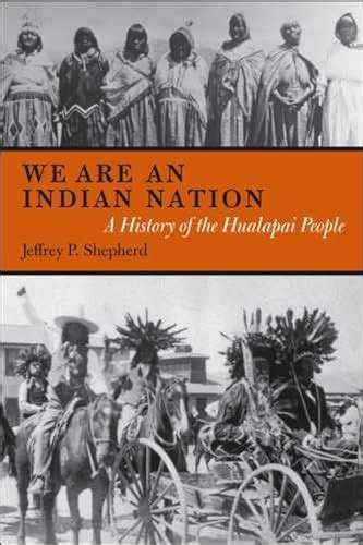 We are an Indian Nation: A History of the Hualapai People (First Peoples: New Directions in Indigen Reader