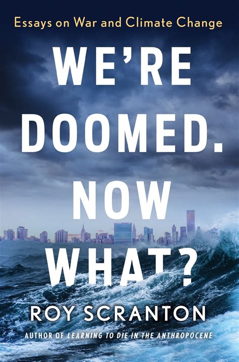 We re Doomed Now What Essays on War and Climate Change Epub