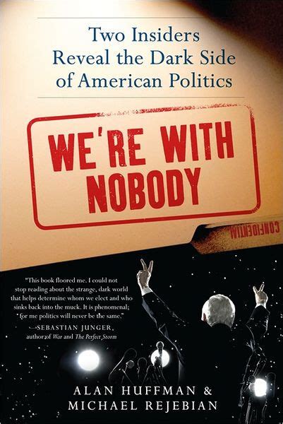 We re with Nobody Two Insiders Reveal the Dark Side of American Politics Kindle Editon