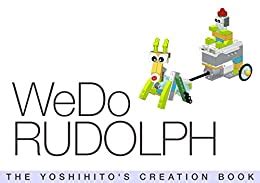 WeDo RUDOLPH THE YOSHIHITO S CREATION BOOK