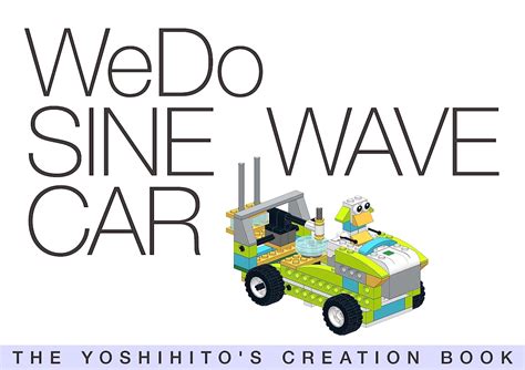 WeDo SINE WAVE CAR THE YOSHIHITO S CREATION BOOK