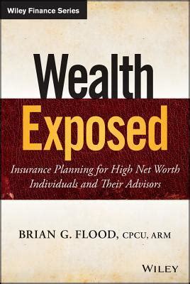 Wealth Exposed Insurance Planning for High Net Worth Individuals and Their Advisors Kindle Editon