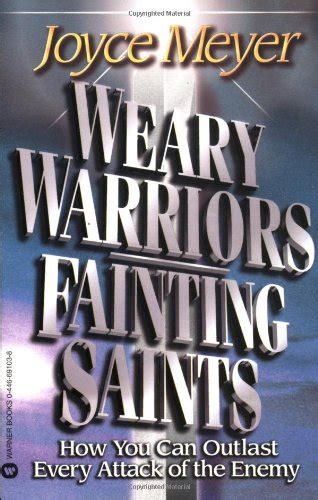 Weary Warriors Fainting Saints How You Can Outlast Every Attack of the Enemy Kindle Editon