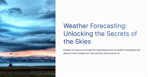 Weather Forecasting: Unlocking Nature's Secrets for Accurate Predictions