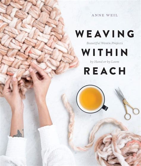 Weaving Within Reach Beautiful Woven Projects by Hand or by Loom PDF