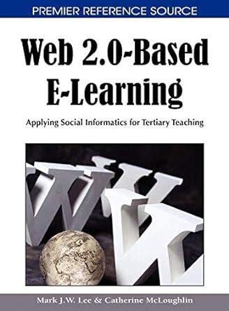 Web 2.0-based E-learning Applying Social Informatics for Tertiary Teaching Kindle Editon