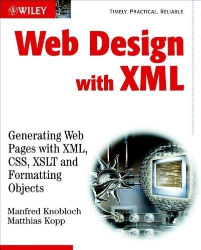 Web Design with XML Generating Webpages with XML, CSS, XSLT and Format PDF