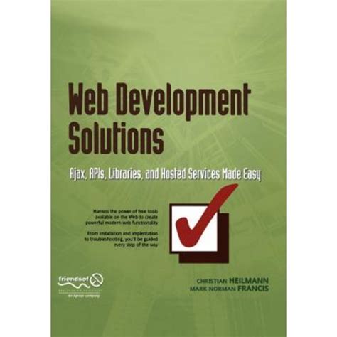 Web Development Solutions Ajax, APIs, Libraries, and Hosted Services Made Easy Kindle Editon