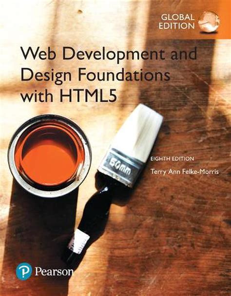 Web Development and Design Foundations with HTML5 8th Edition Reader