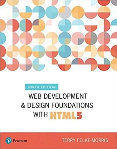 Web Development and Design Foundations with HTML5 9th Edition What s New in Computer Science Reader
