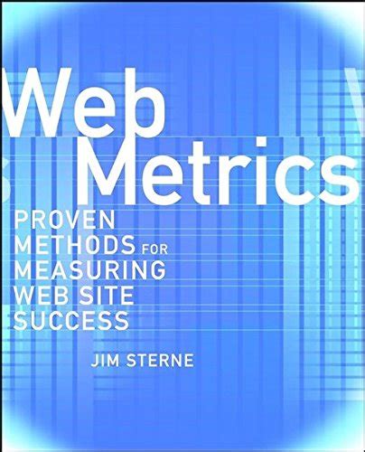 Web Metrics Proven Methods for Measuring Web Site Success 1st Edition PDF