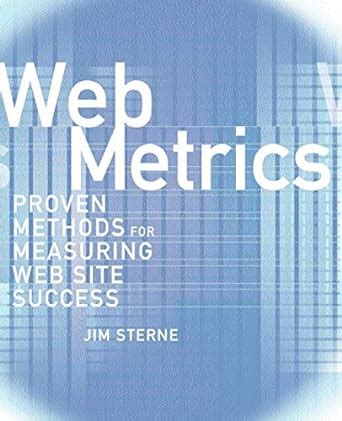 Web Metrics Proven Methods for Measuring Web Site Success 1st Edition PDF