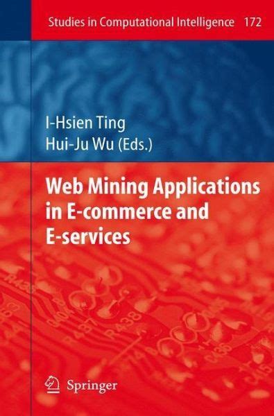 Web Mining Applications in E-Commerce and E-Services Reader