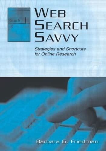 Web Search Savvy: Strategies and Shortcuts for Online Research (Lea& Reader