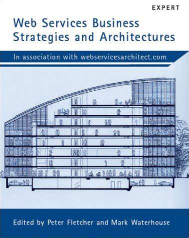 Web Services Business Strategies and Architectures Reader