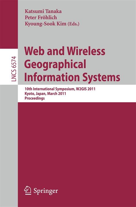 Web and Wireless Geographical Information Systems 10th International Symposium, W2GIS 2011, Kyoto, J Doc