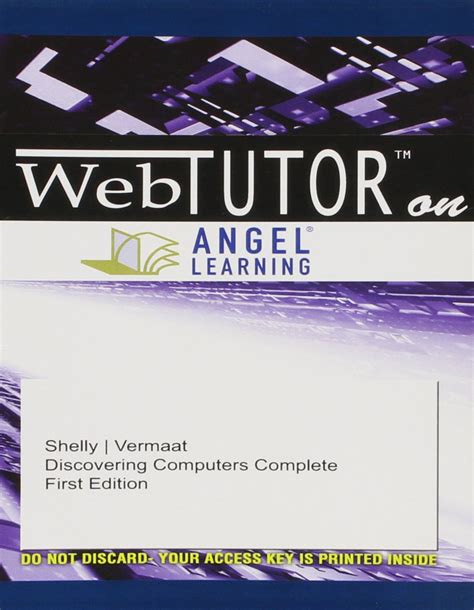 WebTutor™ on Angel Printed Access Card for Shelly Vermaat s Discovering Computers Complete Your Interactive Guide to the Digital World Epub