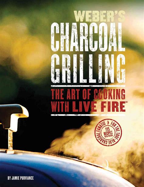 Weber.s.Charcoal.Grilling.The.Art.of.Cooking.with.Live.Fire Ebook Epub