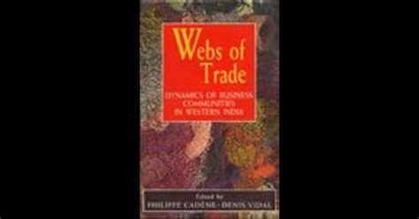 Webs of Trade Dynamics of Business Communities in Western India 1st Edition Epub