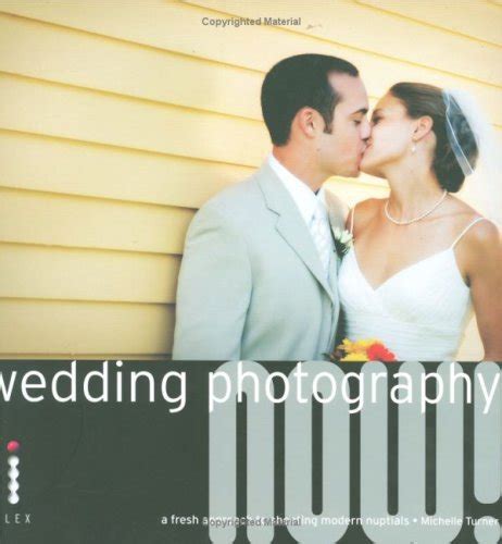 Wedding Photography NOW A Fresh Approach to Shooting Modern Nuptials A Lark Photography Book Doc