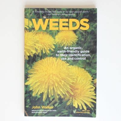 Weeds An Organic Earth-friendly Guide to Their Identification Use and Control Reader