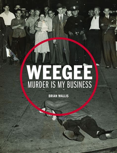 Weegee Murder is My Business PDF