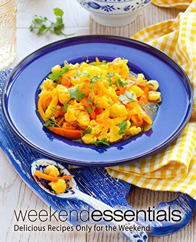 Weekend Essentials Delicious Recipes Only for the Weekend Epub