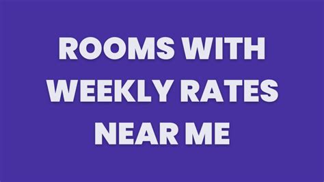 Weekly Room Rates Near Me: A Comprehensive Guide