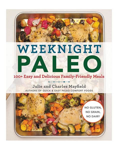 Weeknight Paleo 100 Easy and Delicious Family-Friendly Meals Reader