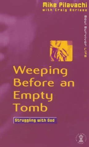 Weeping Before an Empty Tomb Soul Survivor Life Epub