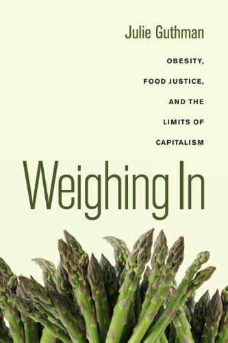 Weighing.In.Obesity.Food.Justice.and.the.Limits.of.Capitalism Ebook Reader