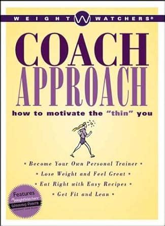 Weight Watchers Coach Approach How to Motivate the Thin You Doc