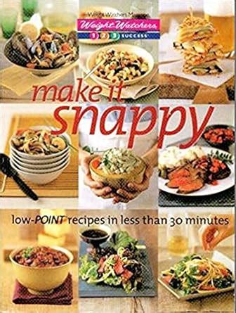 Weight Watchers Make It Snappy 125 Easy Recipes For Busy People Doc