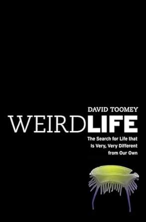 Weird Life The Search for Life That Is Very, Very Different from Our Own PDF