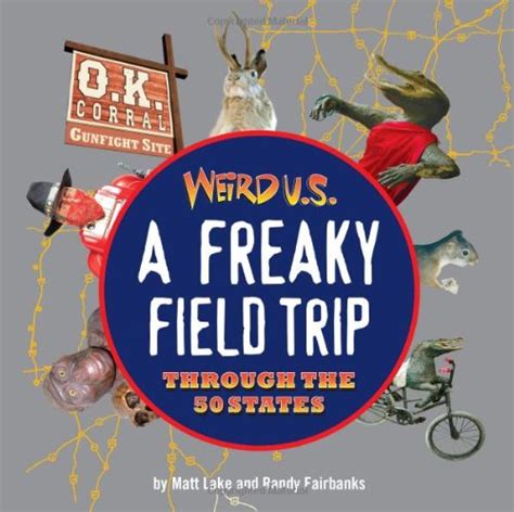 Weird U.S. A Freaky Field Trip Through the 50 States Kindle Editon