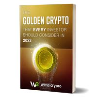 Weiss Crypto Investor 2023: Your Definitive Guide to Crypto Profits in the Coming Year