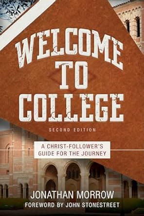 Welcome to College A Christ-Follower s Guide for the Journey Doc
