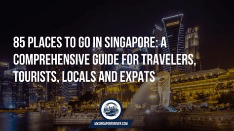 Welcome to Singapore: A Comprehensive Guide for Newcomers and Tourists